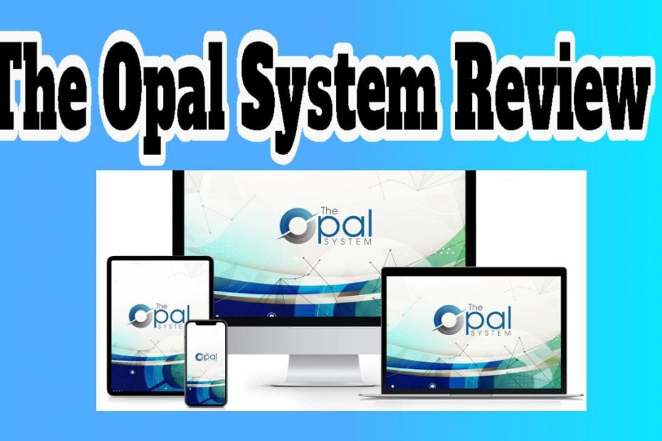 The Opal System Review