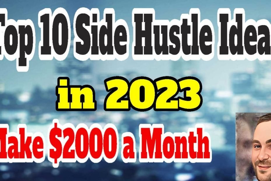 Top 10 Side Hustle Ideas in 2023