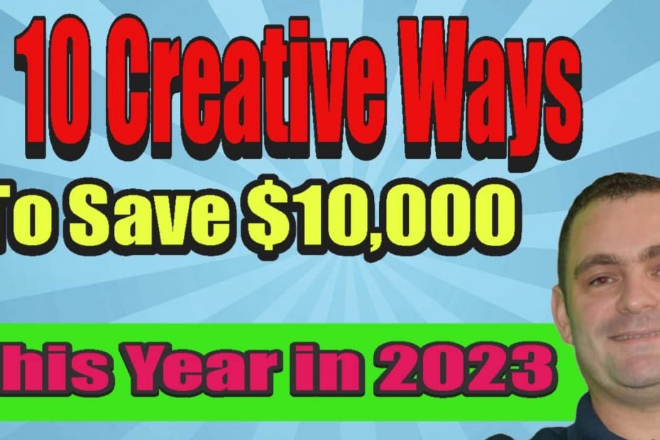 10 Creative Ways To Save $10,000 This Year in 2023