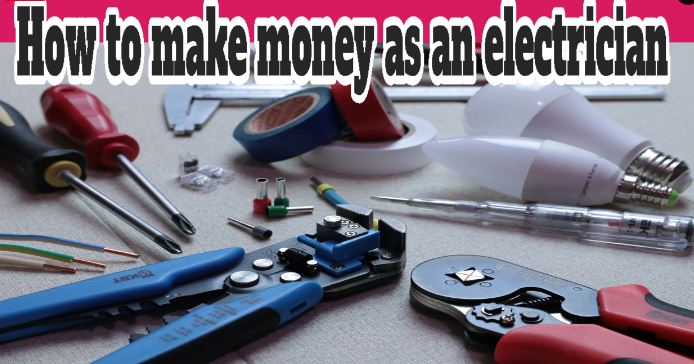 How to make money as an electrician in 2023