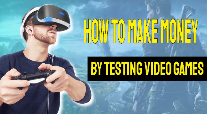 How to make money by testing video games