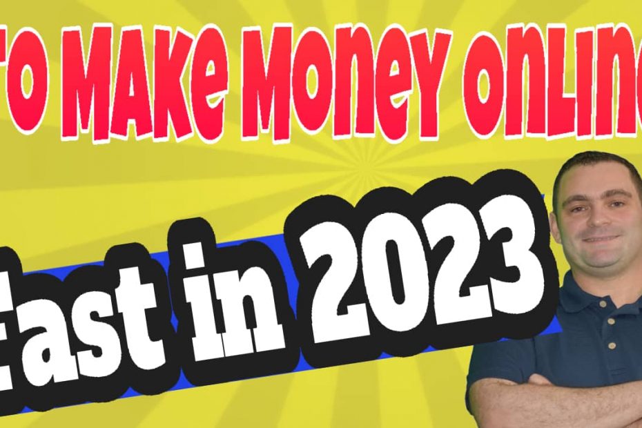 To make money online fast in 2023