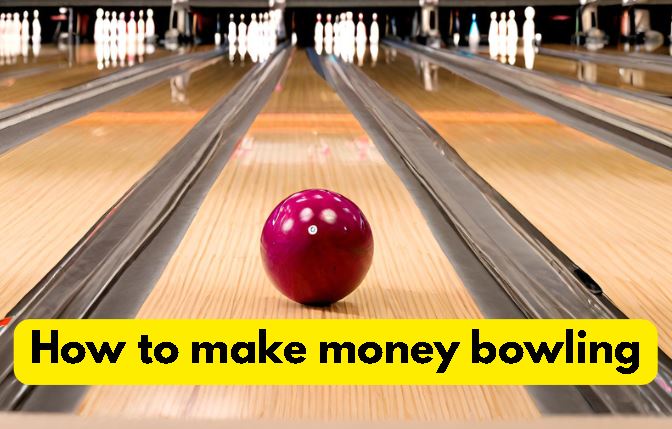 How to make money bowling